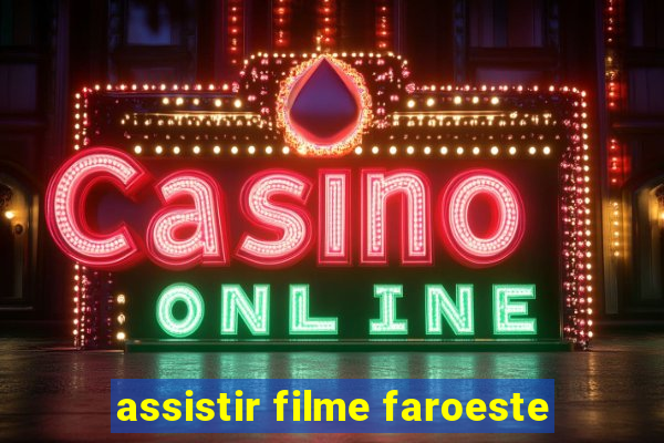 assistir filme faroeste